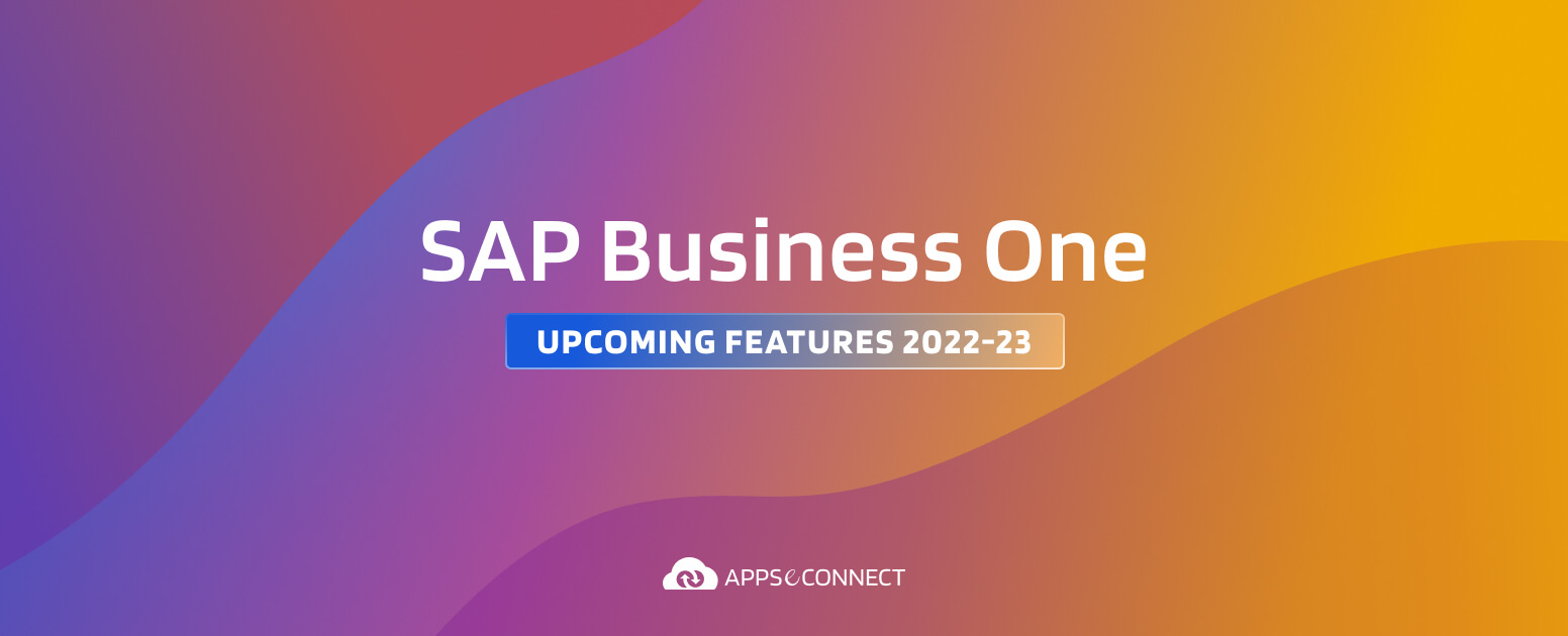 SAP Business One Upcoming Features 2022-23