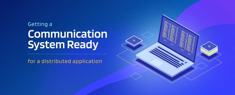 Getting a Communication System Ready for Distributed Applications (1)