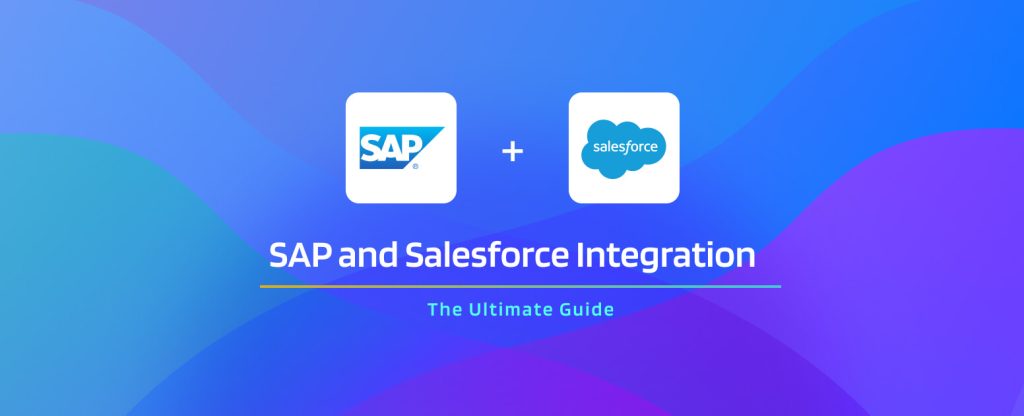 SAP Salesforce Integration – The Ultimate Guide (1)