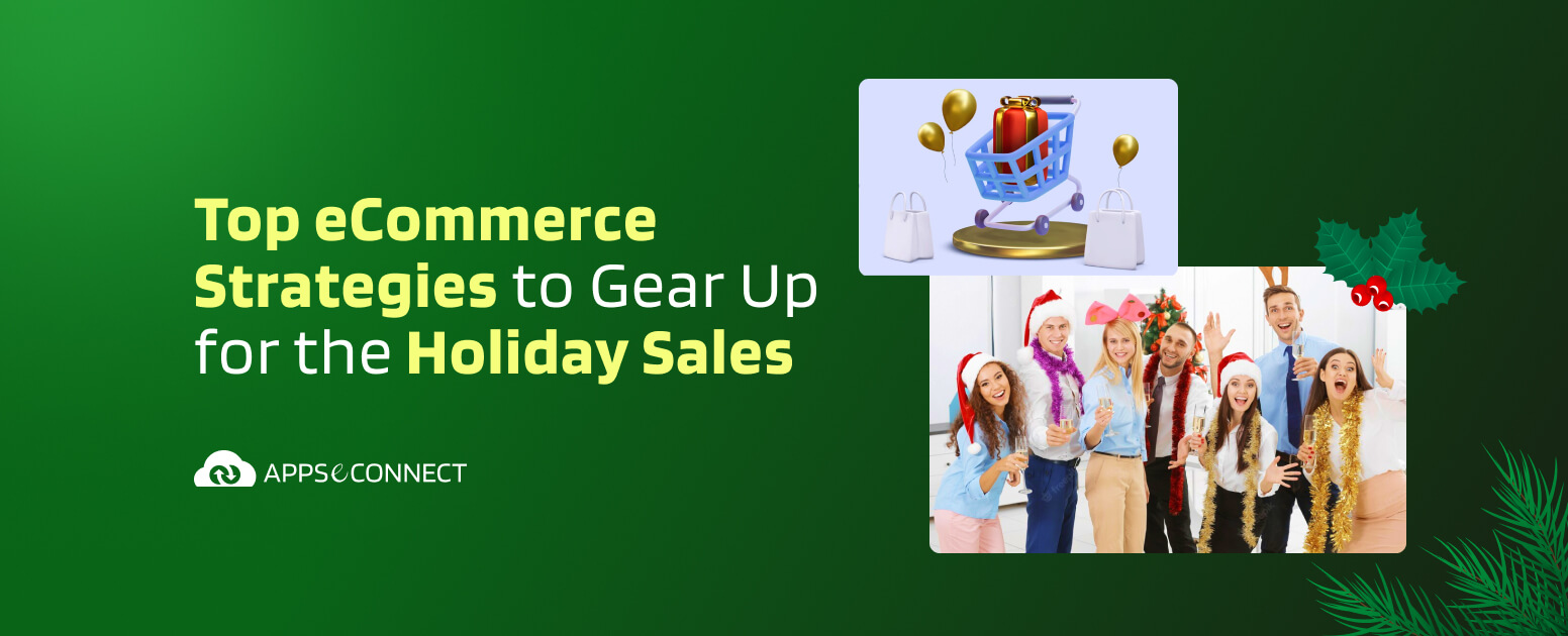 Top eCommerce Strategies to Gear Up for the Holiday Sales