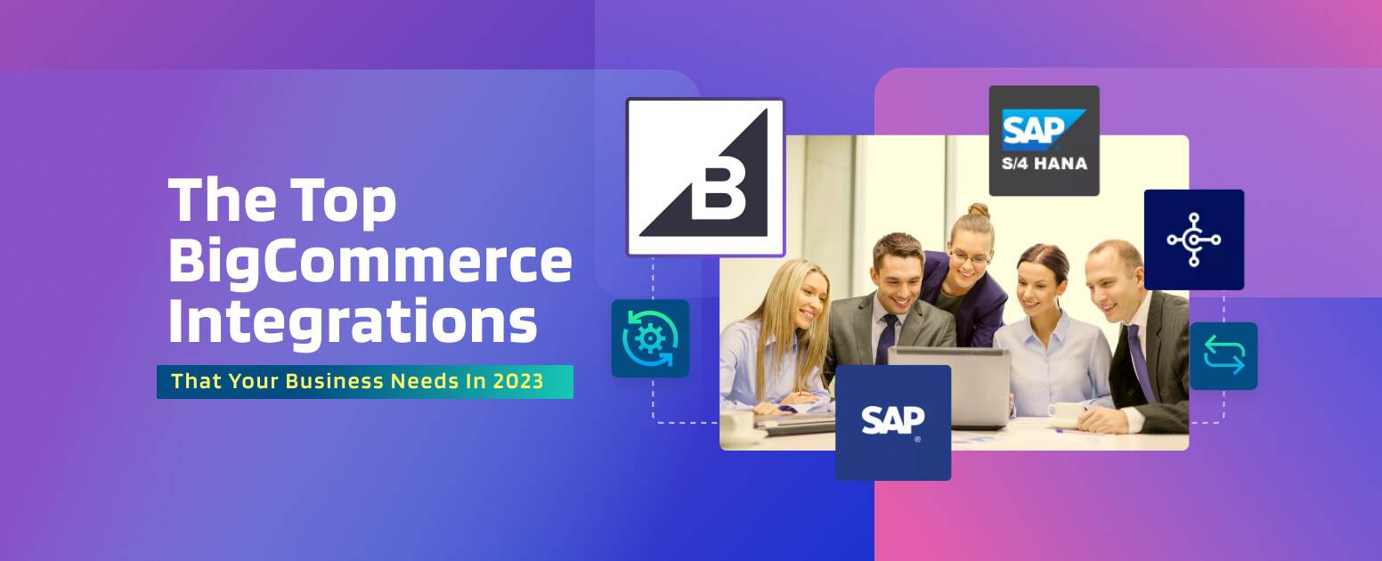 The Top BigCommerce Integrations That Your Business Needs