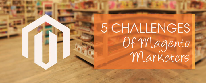5-Challenges-of-Magento-Marketers