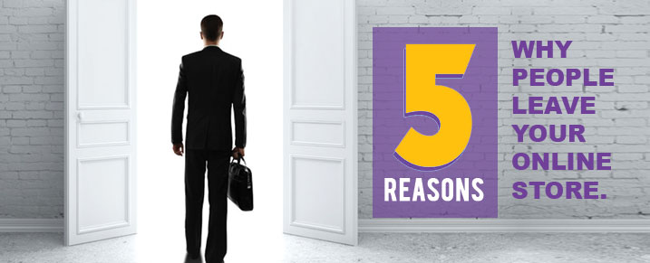 5-reason-why-people-leave-your-online-store