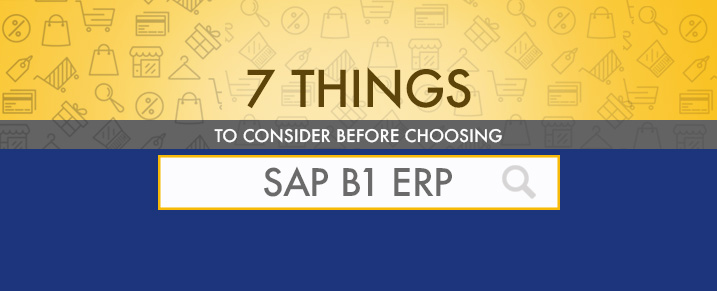 7-THINGS-TO-CONSIDER-FOR-CHOOSING-SAP-Business-One-ERP