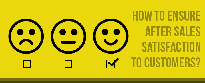 Ensure-after-sales-satisfaction-to-customers