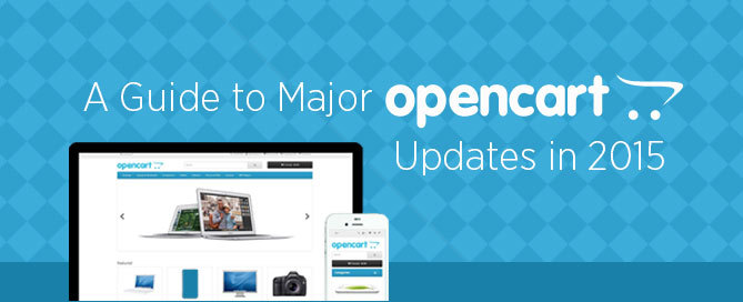 A Guide to Major Opencart Updates in 2015