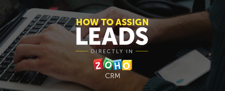 assign leads in zoho crm