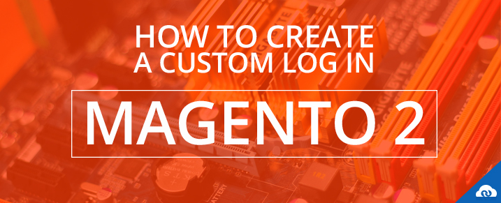 How to Create a Custom Log in Magento 2 ?