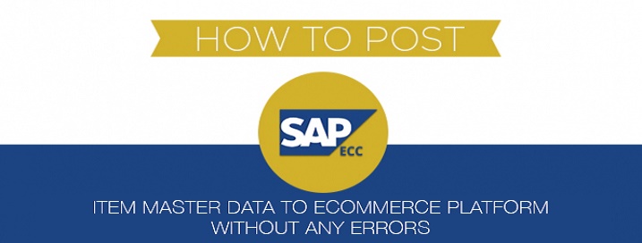 How to Post SAP erp Item Master Data to eCommerce Platform Without Any Errors?