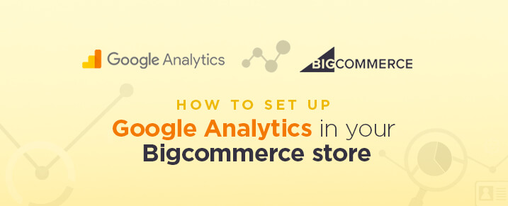 Google Analytics in BigCommerce store