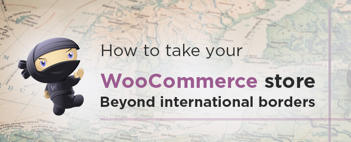 WooCommerce Store Beyond International Borders