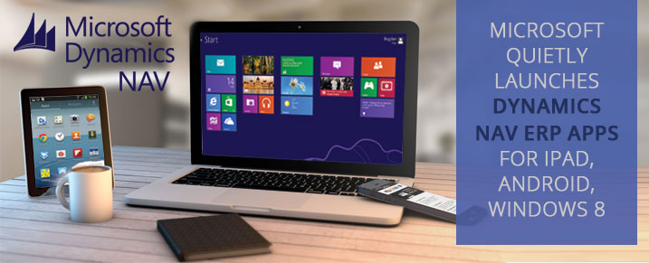 Microsoft-quietly-launches-Dynamics-NAV-ERP-apps-for-iPad-Android-Windows-8