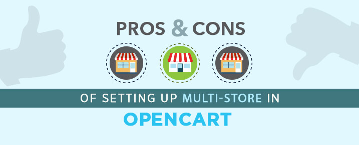 Pros and Cons of setting up multi-store in Opencart