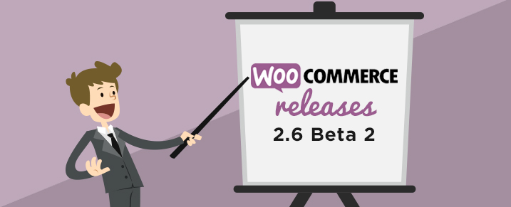 Woocommerce releases 2.6 version Beta 2