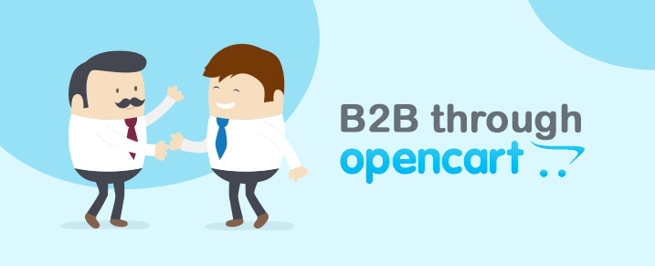 Achieve B2B eCommerce through Opencart