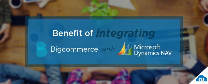 benefit-of-integrating-bigcommerce-and-Microsoft-Dynamics-NAV