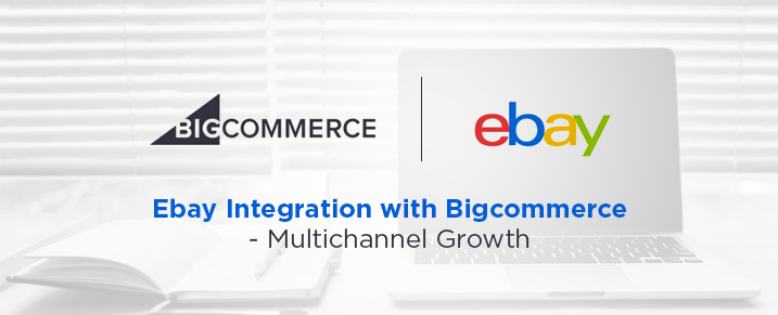 Ebay Integration with Bigcommerce - Multichannel growth
