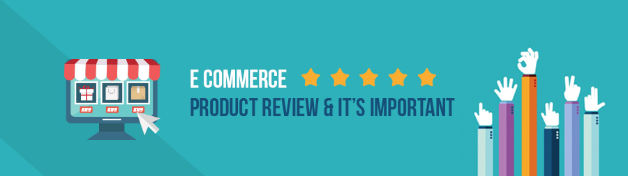 ecommerce product reviews & it's importance