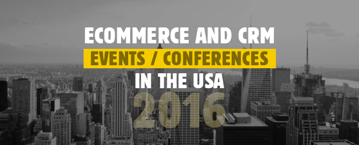 Upcoming Ecommerce and CRM Events / Conferences in the USA