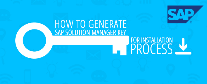 How to generate SAP Solution Manager Key for the installation process ?