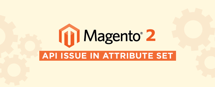 Magento 2.0 API Issue in Attribute Set