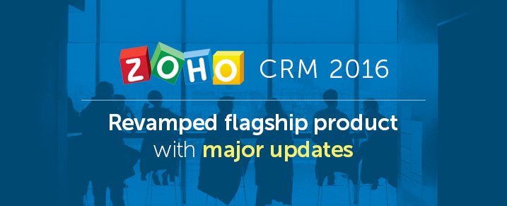 major-updates-zohocrm-2016