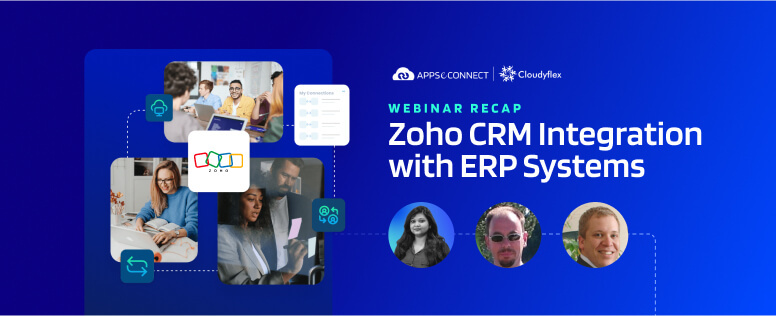 Webinar Recap - Zoho CRM integration with ERP systems