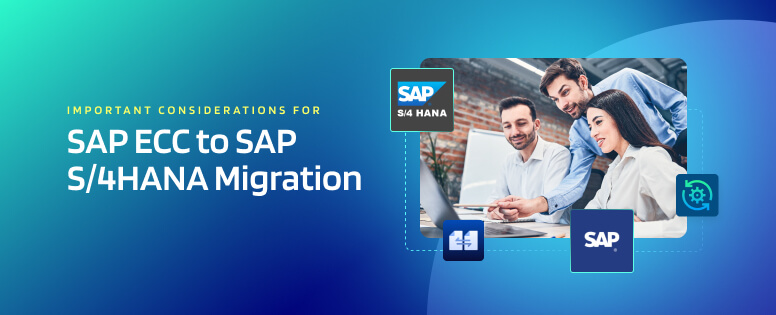Important Considerations for SAP ECC to SAP S4HANA Migration