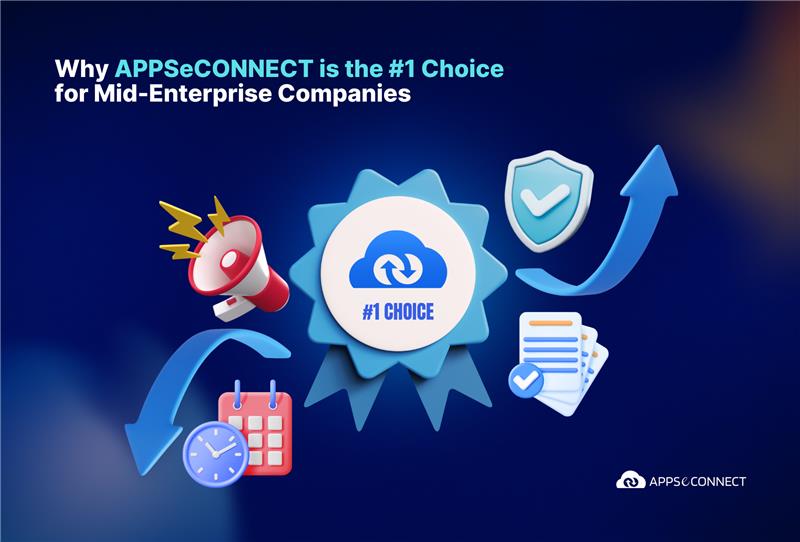 Why APPSeCONNECT is the Choice for Mid-Enterprise Companie