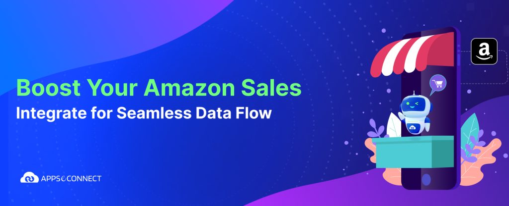 Boost Your Amazon Sales – Integrate for Seamless Data Flow