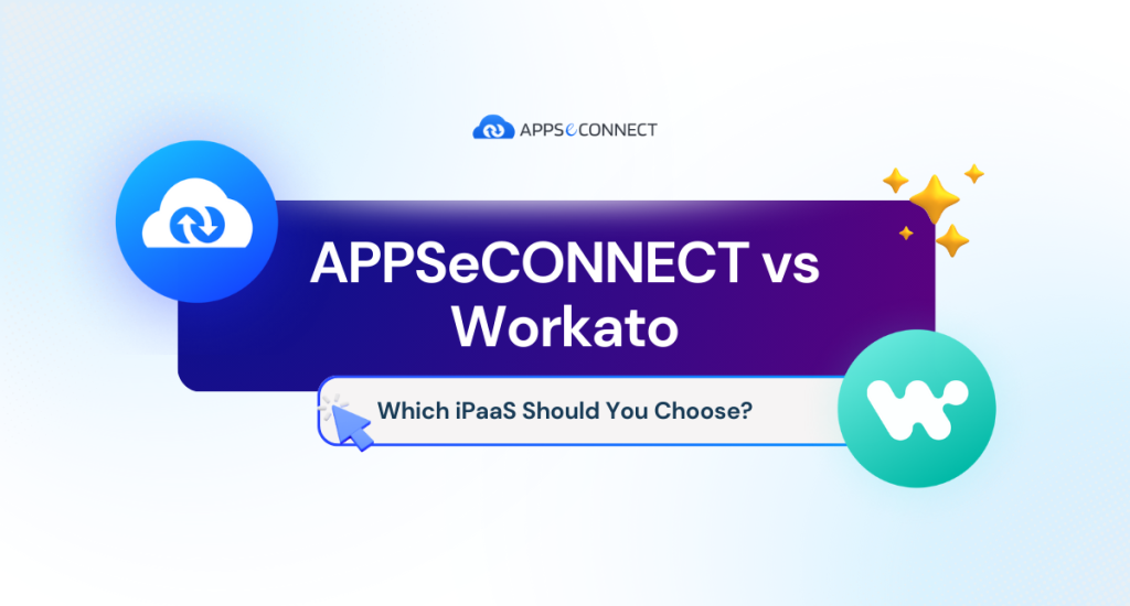 APPSeCONNECT vs Workato Which iPaaS Should You Choose