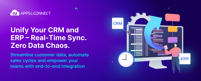 Unify Your CRM and ERP – Real-Time Sync. Zero Data Chaos.