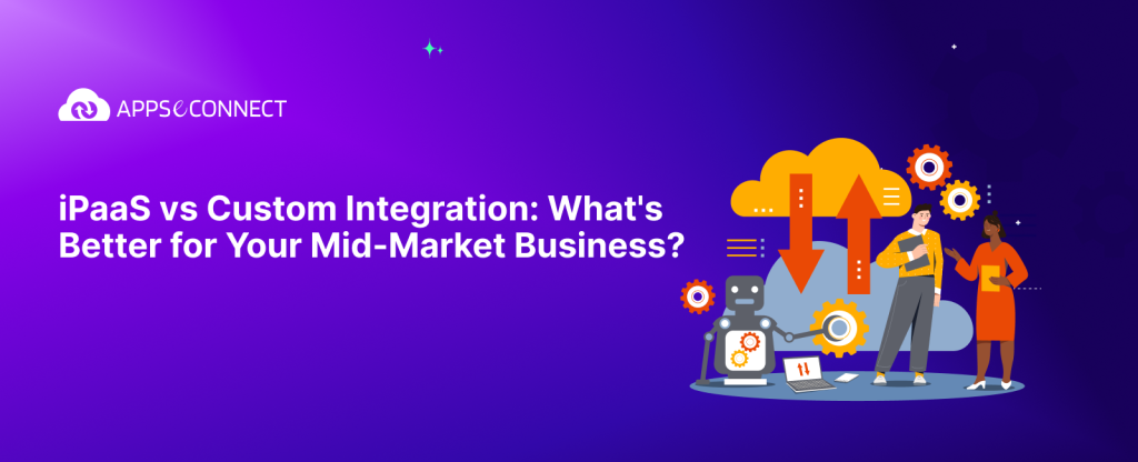 ipaas vs Custom Integration