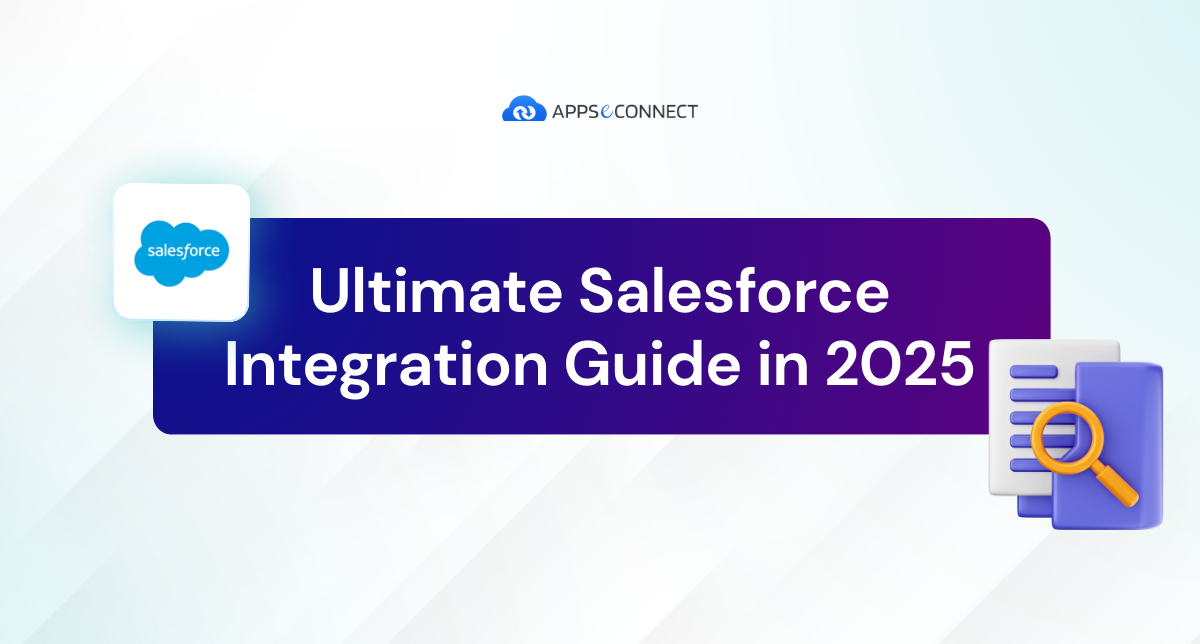 Ultimate Salesforce Integration Guide in 2025