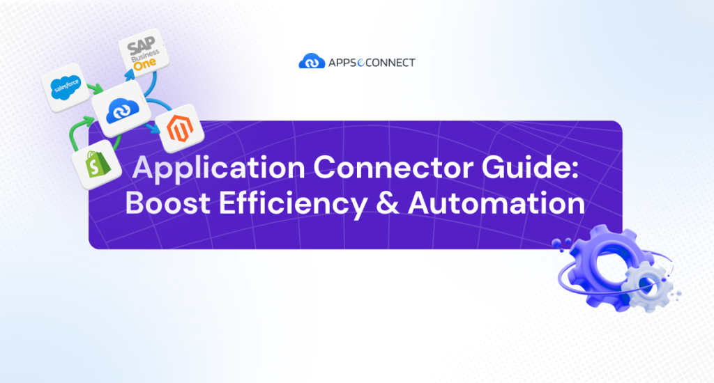 Application Connector Guide Boost Efficiency & Automation