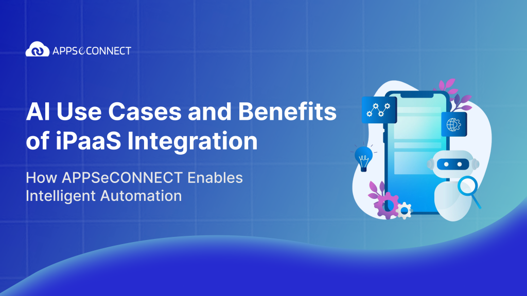 AI Use Cases and Benefits of iPaaS Integration