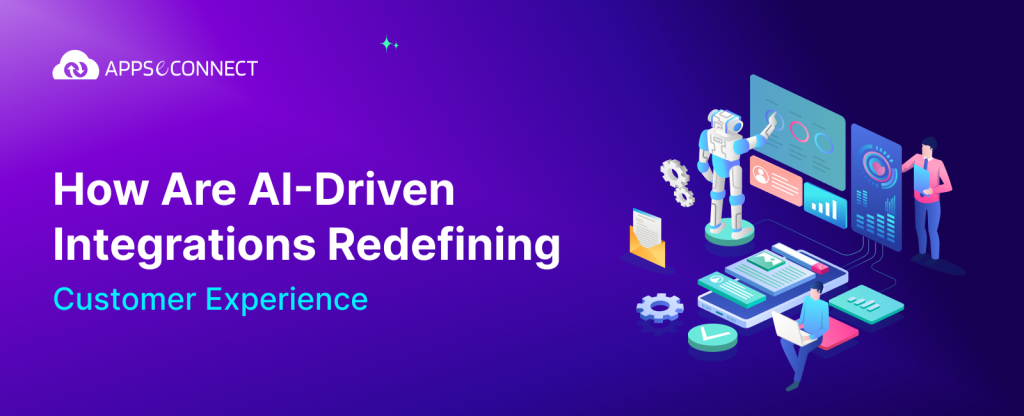 How Are AI-Driven Integrations Redefining Customer Experience? - Banner