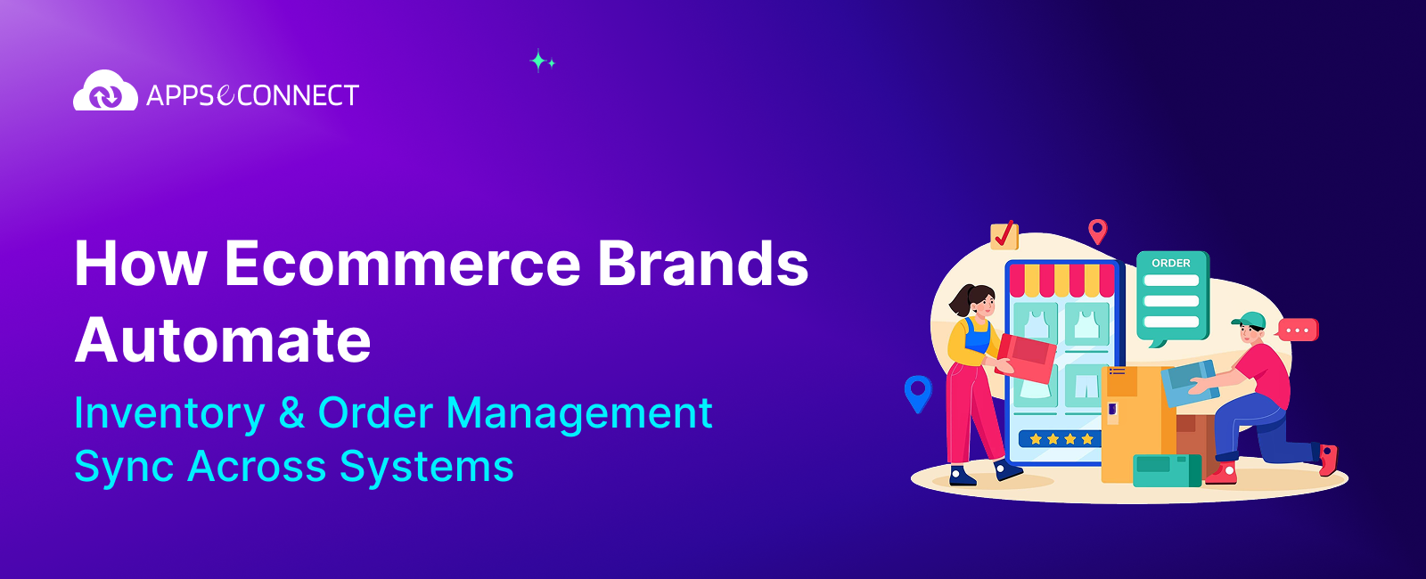 How Ecommerce Brands Automate Inventory & Order Management Sync Across Systems