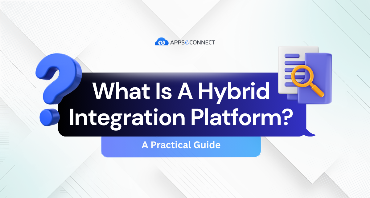 What Is A Hybrid Integration Platform? A Practical Guide - Banner