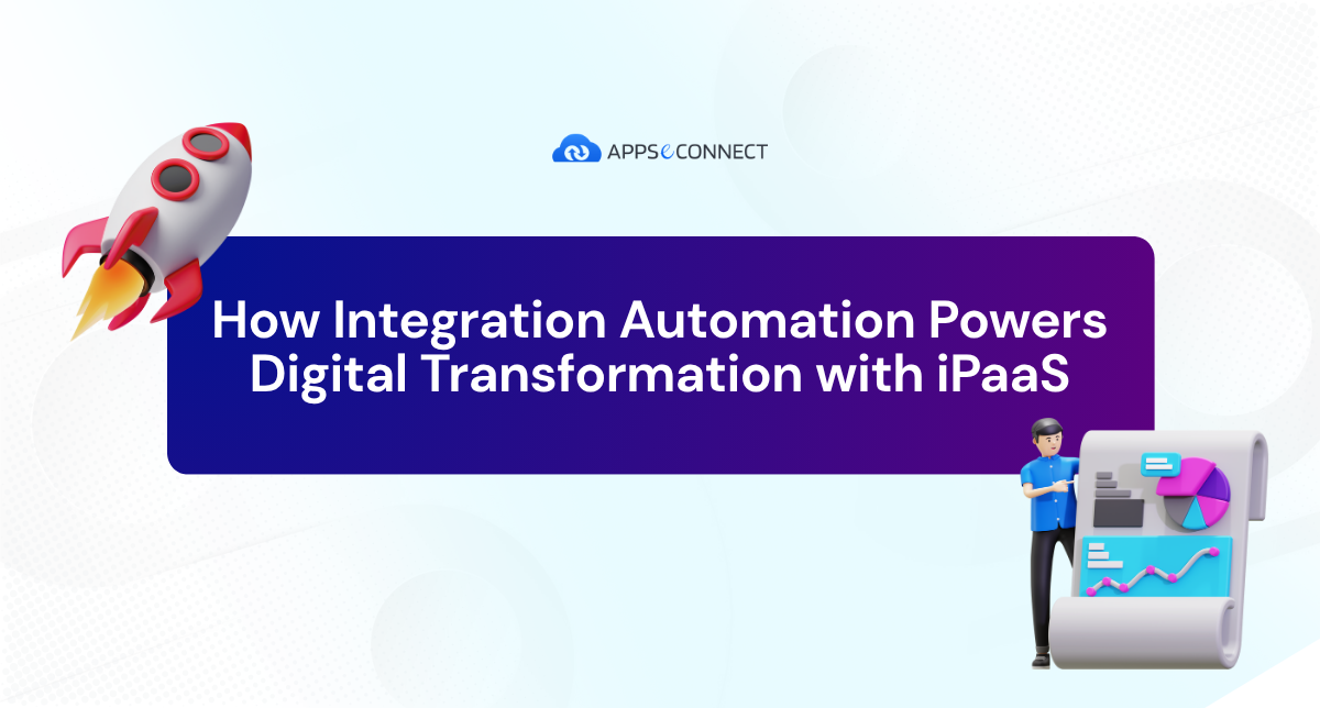 How Integration Automation Powers Digital Transformation with iPaaS