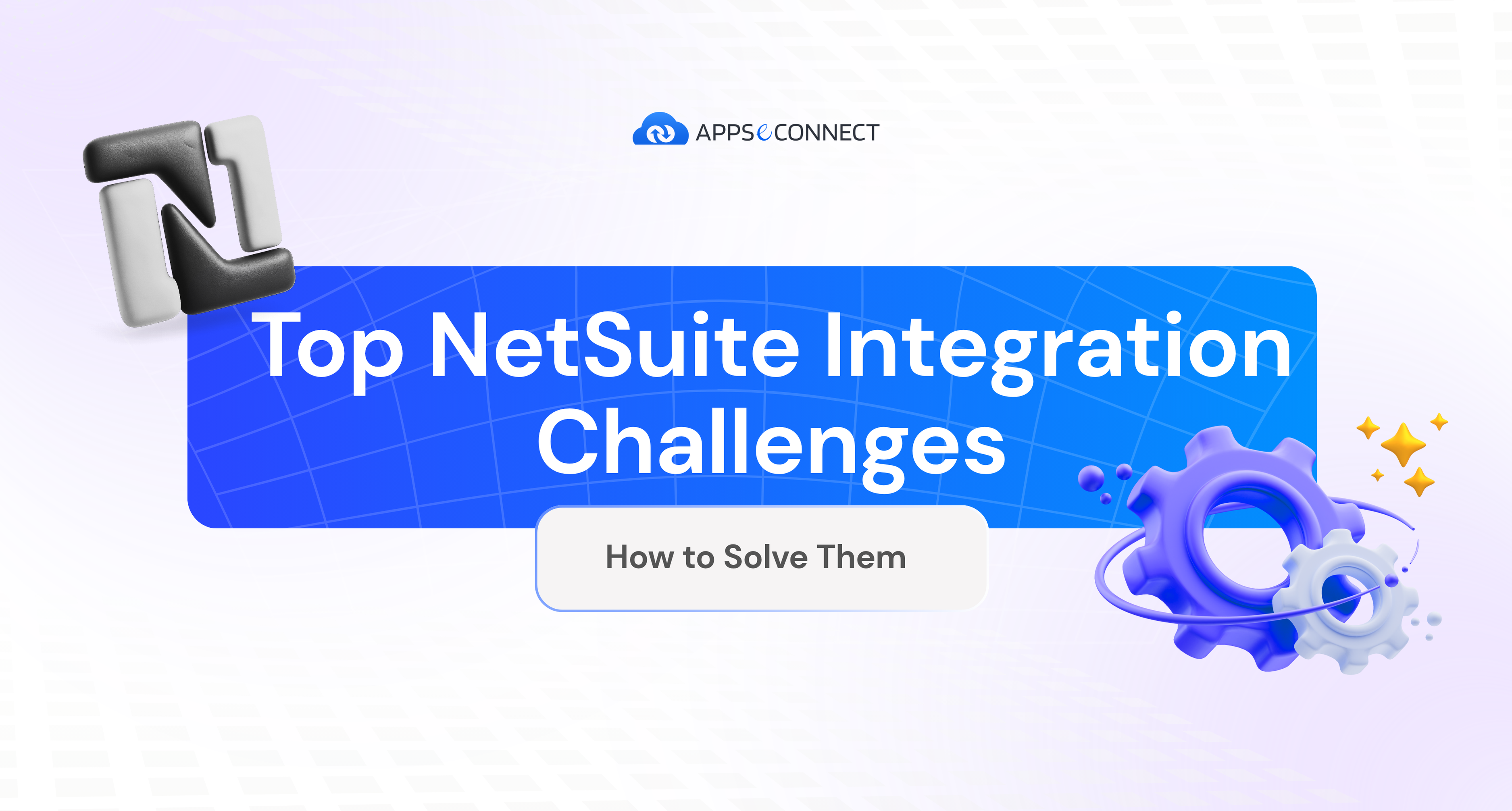 Top NetSuite Integration Challenges - Banner