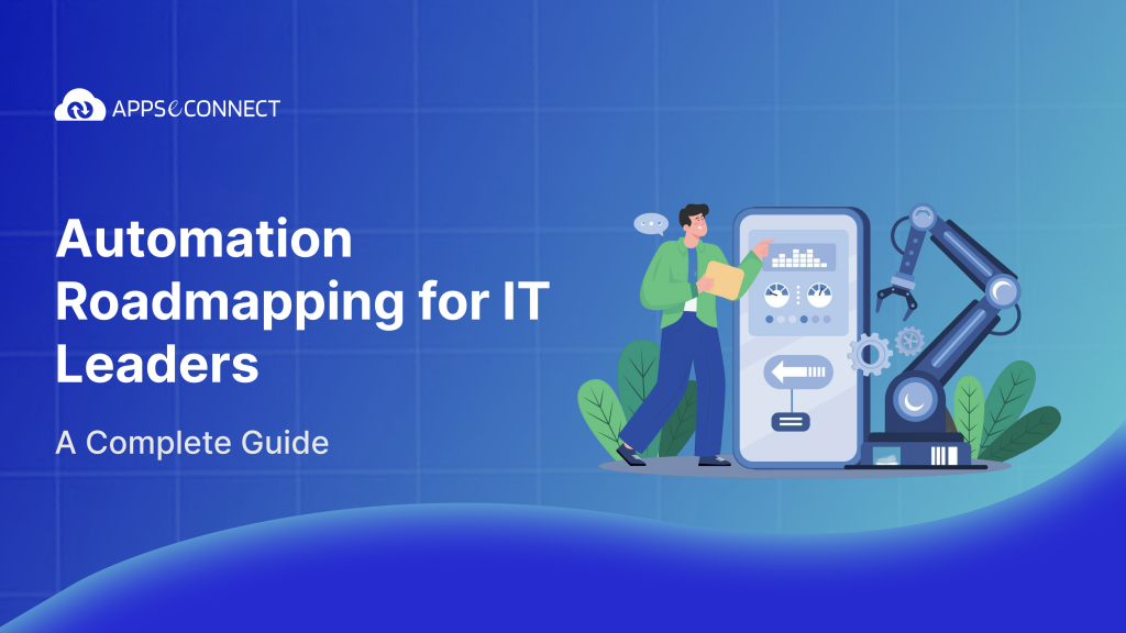 Automation Road mapping for IT Leaders – A Complete Guide