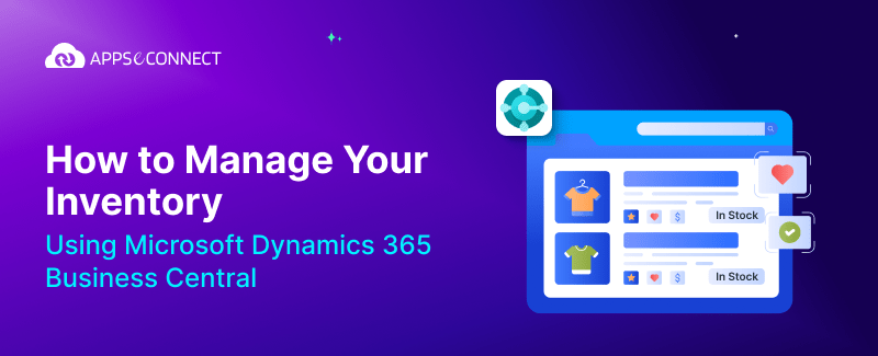 How to Manage Your Inventory Using Microsoft Dynamics 365 Business Central