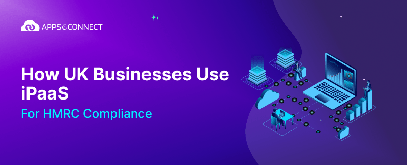 How UK Businesses Use iPaaS for HMRC Compliance - Banner