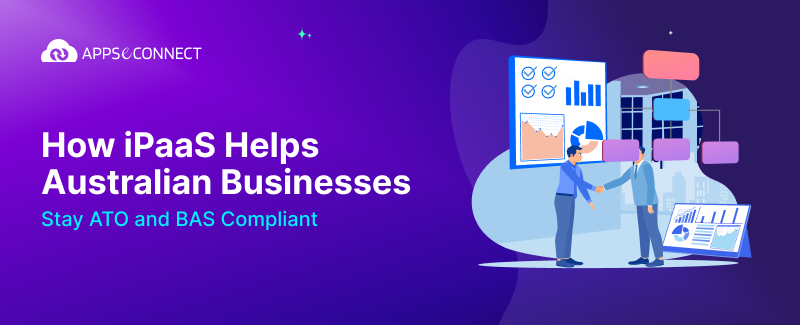 How iPaaS Helps Australian Businesses Stay ATO and BAS Compliant