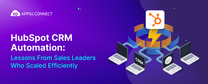 HubSpot CRM Automation Lessons from Sales Leaders Who Scaled Efficiently Banner