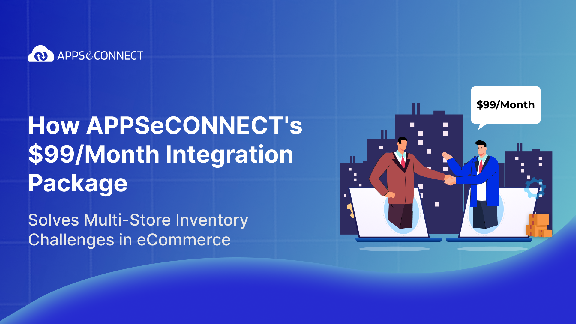 How APPSeCONNECT's $99Month Integration Package Solves Multi-Store Inventory Challenges in eCommerce