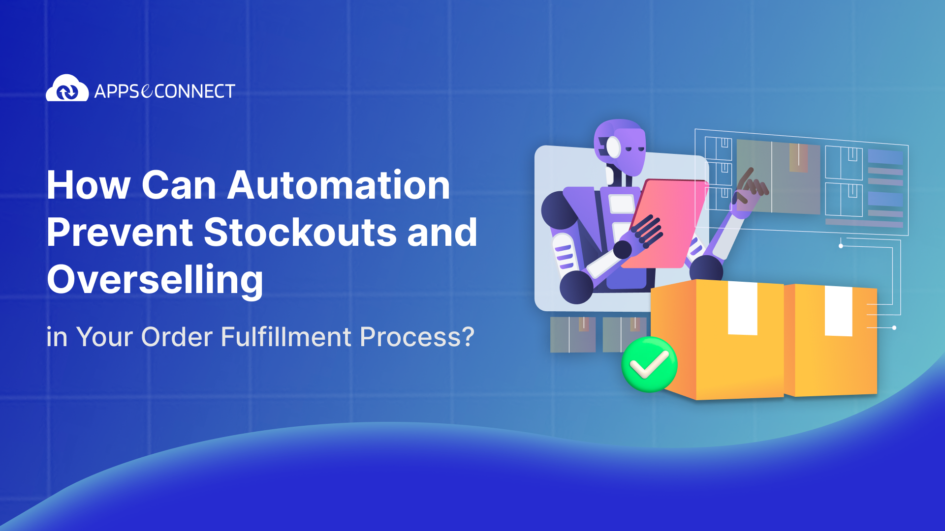 How Can Automation Prevent Stockouts and Overselling in Your Order Fulfillment Process?