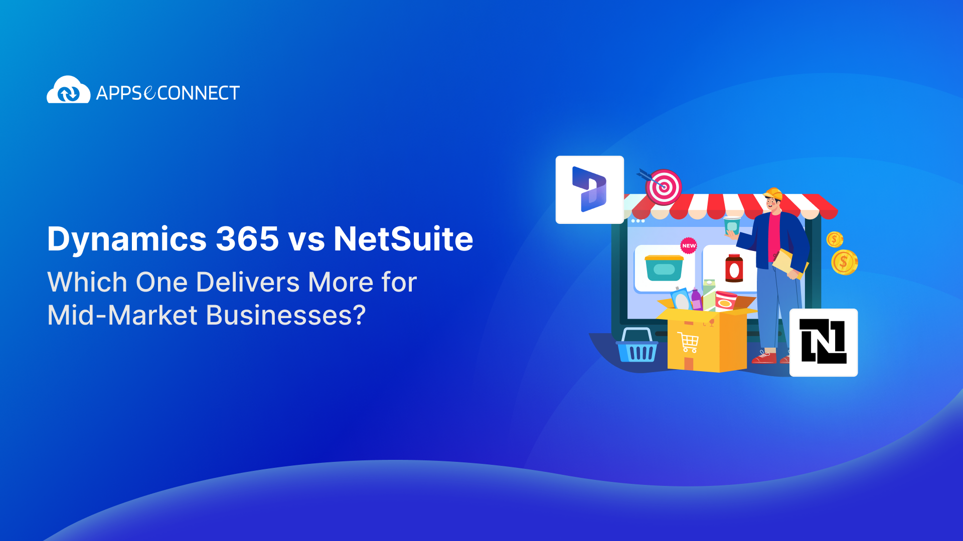 Dynamics 365 vs. NetSuite Which One Delivers More for Mid-Market Businesses
