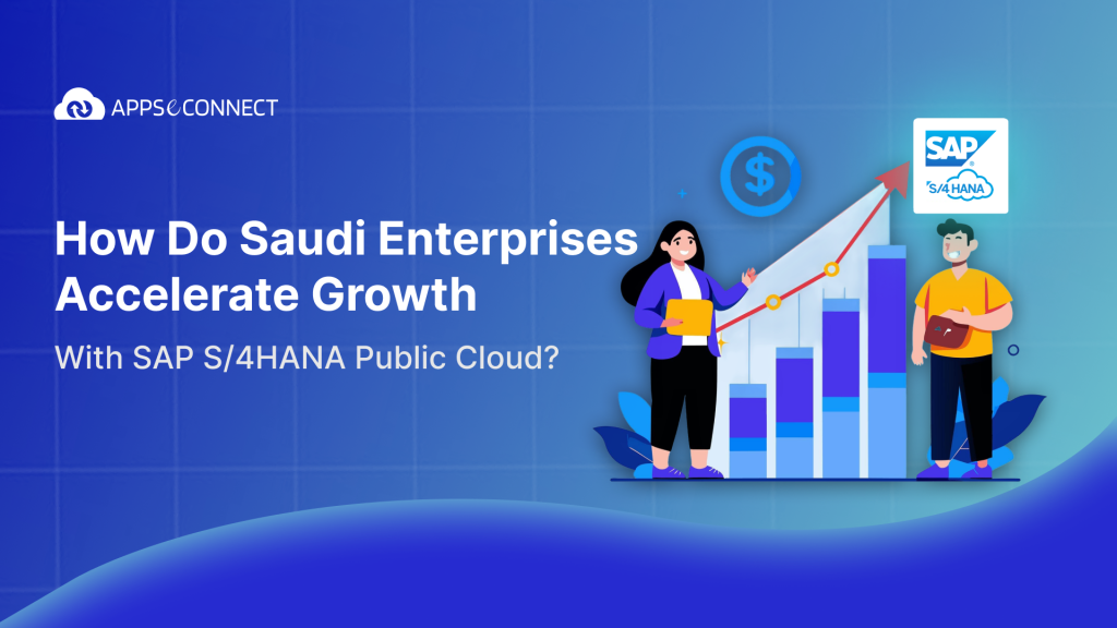 How Do Saudi Enterprises Accelerate Growth with SAP S/4HANA Public Cloud?